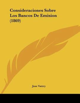 Paperback Consideraciones Sobre Los Bancos De Emision (1869) [Spanish] Book