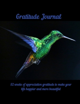 Gratitude Journal: 52 weeks of appreciation gratitude to make your life happier and more beautiful (Gratitude Journal 8.5x11)