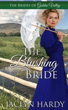 Paperback The Blushing Bride: A Brides of Golden Valley Story Book