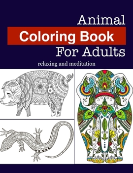 Paperback Animal Coloring Book For Adults Relaxing And Meditation Book