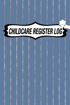 Paperback Childcare Register Log: Daily Childcare Register Log, Attendance Logbook, Generic Sign In And Out Registration Book