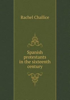 Spanish Protestants in the Sixteenth Century