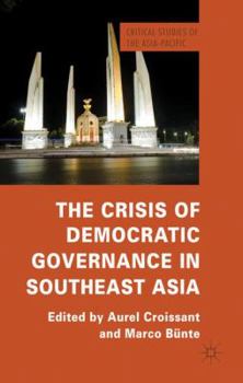 Hardcover The Crisis of Democratic Governance in Southeast Asia Book