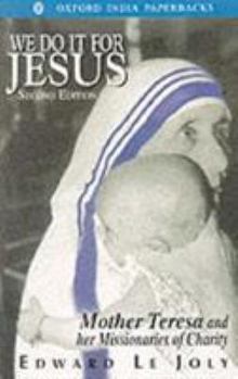 Paperback We Do It for Jesus: Mother Teresa and Her Missionaries of Charity Book