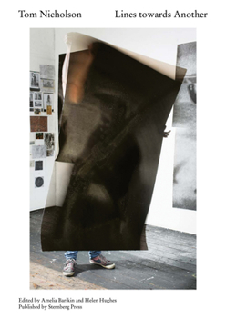 Tom Nicholson: Lines Towards Another