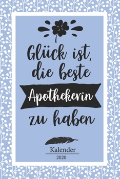 Apothekerin Kalender 2020: Geschenk Wochenplaner,Terminkalender 2020 für Ausbildung,Beruf, Praxis, Zubehör.. Geschenkidee zu Weihnachten unter 10 Euro ... und Planer (German Edition)