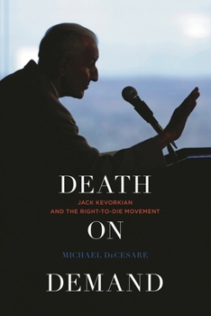 Hardcover Death on Demand: Jack Kevorkian and the Right-To-Die Movement Book