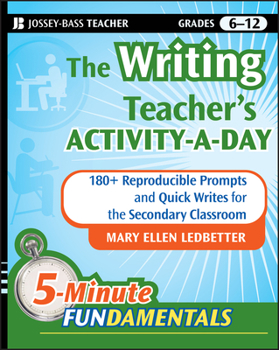 Paperback The Writing Teacher's Activity-A-Day: 180 Reproducible Prompts and Quick-Writes for the Secondary Classroom Book