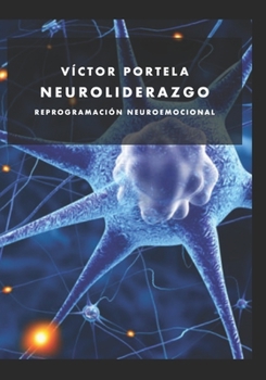 Paperback Neuroliderazgo: Reprogramación Neuro-Emocional [Spanish] Book