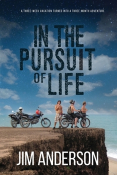 Paperback In the Pursuit of Life: A Three-Week Vacation Turned into the Adventure of a Lifetime Book