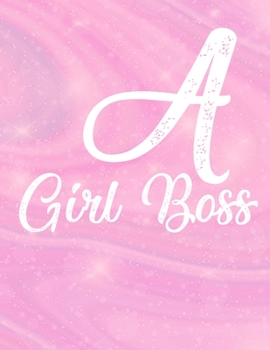 A girl boss: Gift Journal for the girl boss. Pink with 8.5 x 11 with 100 lined pages
