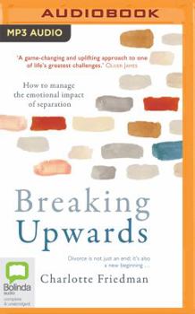 MP3 CD Breaking Upwards: How to Manage the Emotional Impact of Separation Book