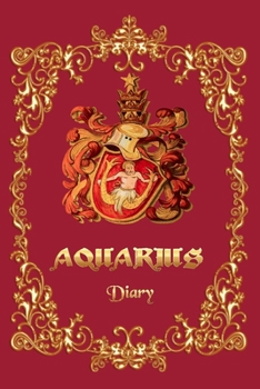 Paperback Aquarius Diary - A Diary For Aquarius Zodiac Sign - 6x9, 120 pages Book