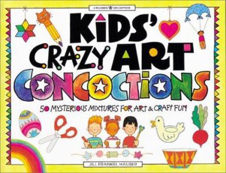 Paperback Kids' Crazy Art Concoctions: 50 Mysterious Mixtures for Art & Craft Fun Book