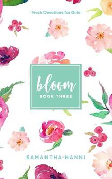 Paperback Bloom Book 3: Fresh Devotions for Girls Book