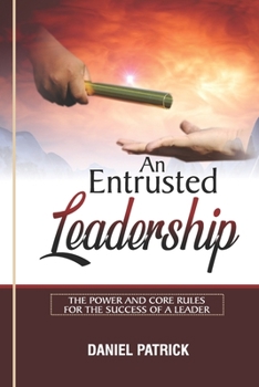 Paperback An Entrusted Leadership: The Power and Core Rules for the Success of a Leader. Book