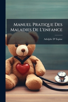 Paperback Manuel Pratique Des Maladies De L'enfance [French] Book
