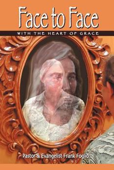 Paperback Face to Face with the Heart of Grace Book