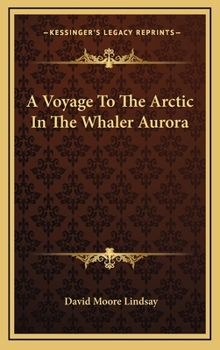 Hardcover A Voyage To The Arctic In The Whaler Aurora Book