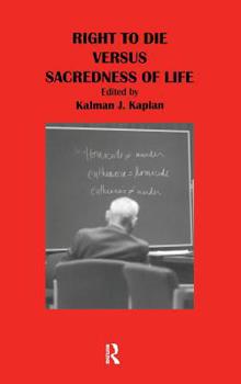 Hardcover Right to Die Versus Sacredness of Life Book