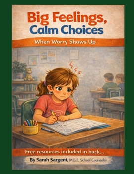 Paperback Big Feelings, Calm Choices: When Worry Shows Up Book