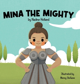 Hardcover Mina the Mighty: A Children's Story about the Power of Vulnerability Book