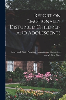 Paperback Report on Emotionally Disturbed Children and Adolescents; No. 124 Book