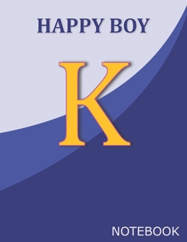 Paperback Happy Boy K: Monogram Initial K Letter Ruled Notebook for Happy Boy and School, Blue Cover 8.5'' x 11'', 100 pages Book