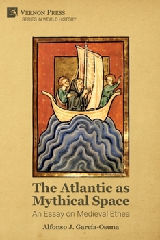 Paperback The Atlantic as Mythical Space: An Essay on Medieval Ethea Book