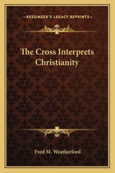 Paperback The Cross Interprets Christianity Book