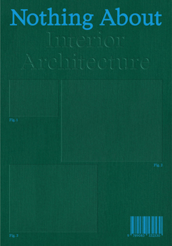 Paperback Nothing about Interior Architecture Book