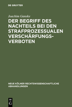 Hardcover Der Begriff des Nachteils bei den strafprozessualen Verschärfungsverboten [German] Book