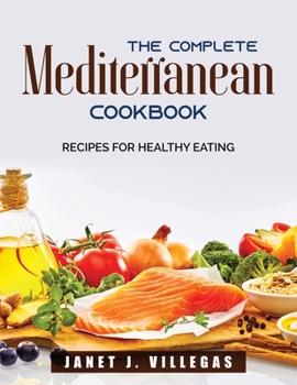 Paperback The Complete Mediterrain Cookbook: Recipes for Healthy Eating Book