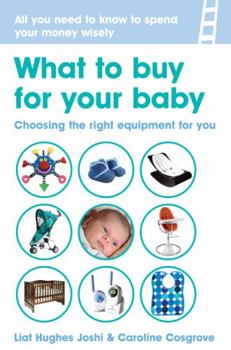 Paperback What to buy for your baby: Choosing the equipment that's right for you Book