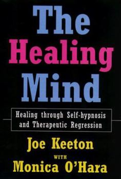 Hardcover Healing Mind: Healing Through Self-Hypnosis and Therapeutic Regression Book
