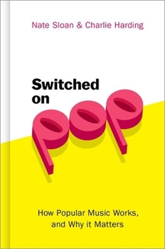 Hardcover Switched on Pop: How Popular Music Works, and Why It Matters Book