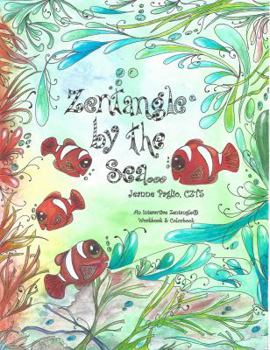 Paperback Zentangle by the Sea: An Interactive Zentangle Workbook & Colorbook Book