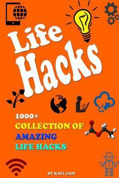 Paperback Life Hacks: 1000+ Collection of Amazing Life Hacks Book