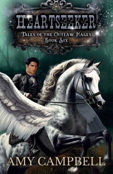 Heartseeker: A Western Fantasy Adventure (Tales of the Outlaw Mages)