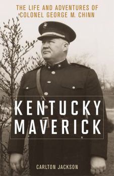 Hardcover Kentucky Maverick: The Life and Adventures of Colonel George M. Chinn Book