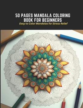 Paperback 50 Pages Mandala Coloring Book for Beginners: Easy to Color Mandalas for Stress Relief Book