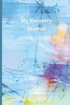 My Recovery Journal: Daily Personal Inventory | Self Care | Blank Journal | Guided lined notebook | Gratitude Journal | Recovery Diary | Water Color Splash Cover