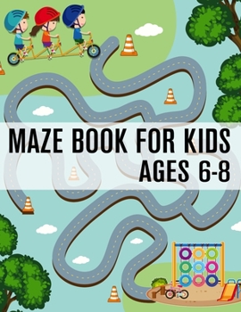 Paperback Maze Book For Kids Ages 6-8: (Kids Maze Book) (Volume 1) Book