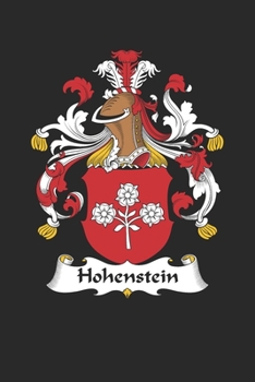 Hohenstein: Hohenstein Coat of Arms and Family Crest Notebook Journal (6 x 9 - 100 pages)