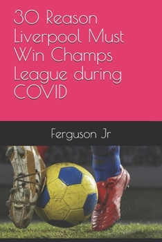 Paperback 30 Reason Liverpool Must Win Champs League during COVID Book