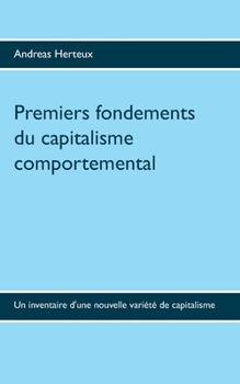 Premiers fondements du capitalisme comportemental (French Edition)