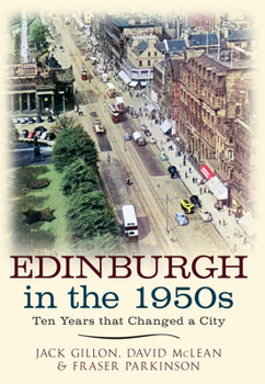 Paperback Edinburgh in the 1950s: Ten Years That Changed a City Book