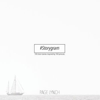 Paperback Storygram: 100 short stories inspired by 100 pictures Book
