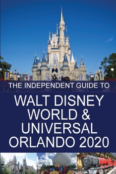 Paperback The Independent Guide to Walt Disney World and Universal Orlando 2020 Book