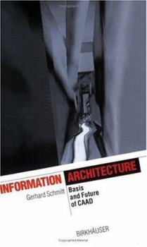 Paperback Information Architecture: Basis and Future of Caad Book